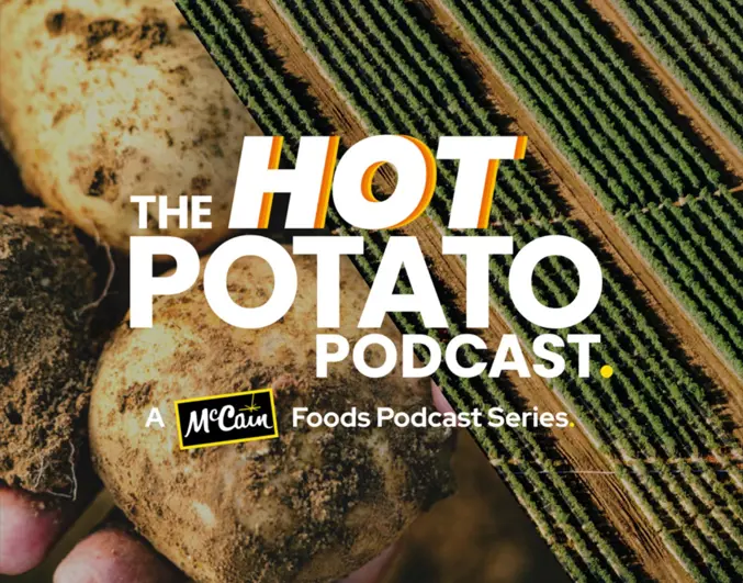 McCain Foods introduces ‘Hot Potato’ podcast: ‘Can we farm without harm?’